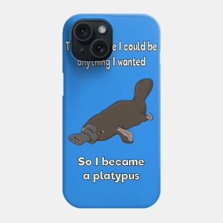 I became a platypus Phone Case