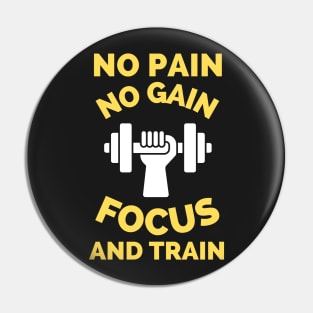 No Pain No Gain Focus And Train Pin