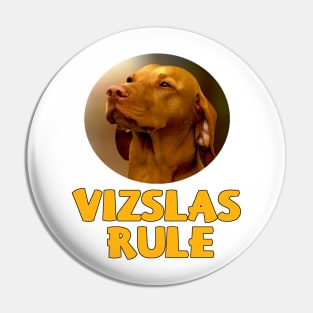 Vizslas Rule! Pin