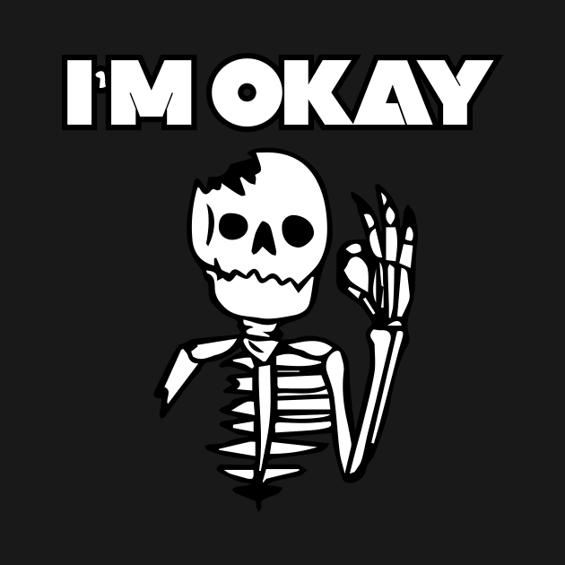 Skull I'M OKAY by IAKUKI