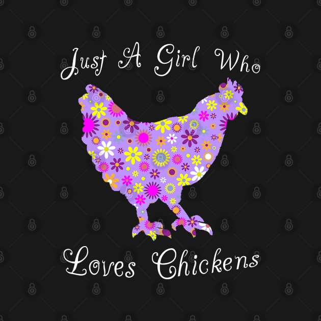 Just A Girl Who Loves Chickens by Cartba