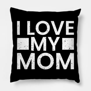 I love my mom mother’s day special Pillow