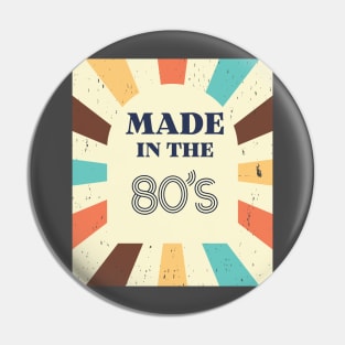 Made IN THE 80'S RETRO Pin