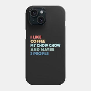 Chow Chow Funny Dog Owner Coffee Lovers Vintage Retro Phone Case