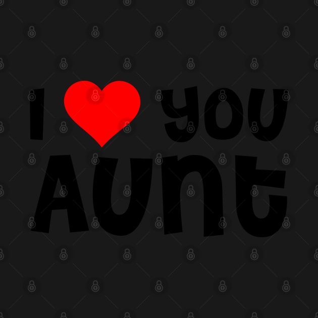 I Love You Aunt by TheArtism