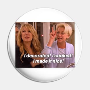 I made it nice real housewives Pin