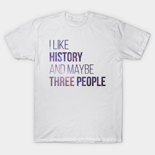 Discover History - History - T-Shirt