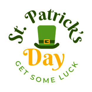 Funny St Patrick Day Gift Get Some Luck 17th March T-Shirt