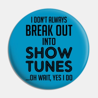 Funny Theatre Gift. Show Tunes. Pin