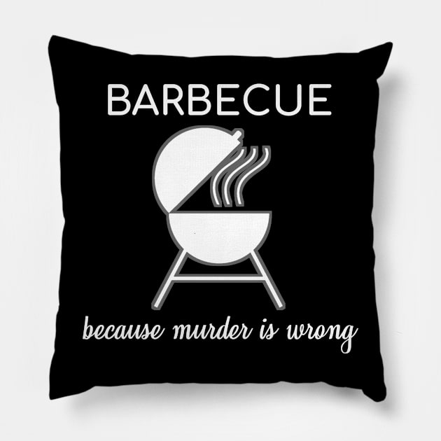 Barbecue Because Murder Is Wrong Grilling Bbq Pillow by bigD