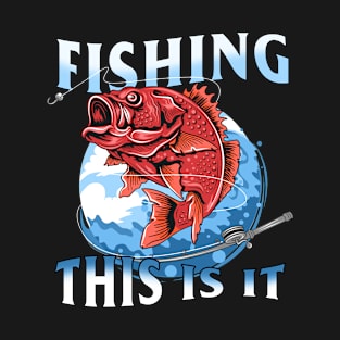 Fishing, Fish, Fishing That's It T-Shirt