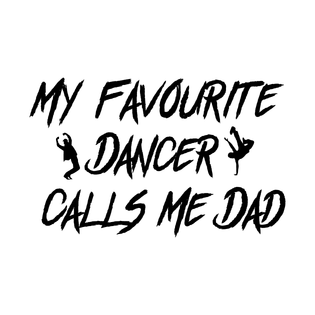 Dancer Calls Me Dad Fathers Day Gift by chrizy1688