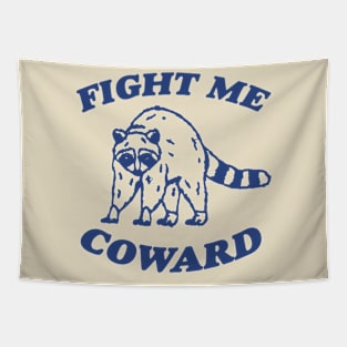 Fight Me Coward - Vintage Drawing T Shirt, Raccoon Meme T Shirt, Funny Trash Panda T Shirt, Unisex Tee Tapestry