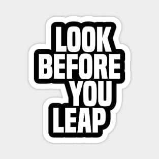 Look Before You Leap - Wisdom Magnet