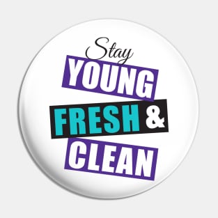 Stay young fresh & clean-blk/teal/purple Pin