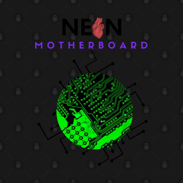 NEON MOTHERBOARD by damienlamar