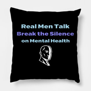 Real Men Talk Break the Silence on Mental Health Pillow