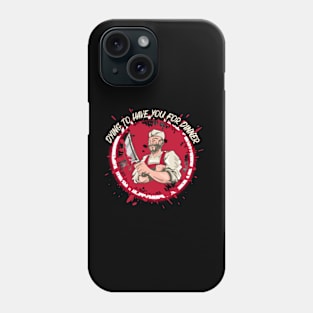 Dying To Have You For Dinner Phone Case