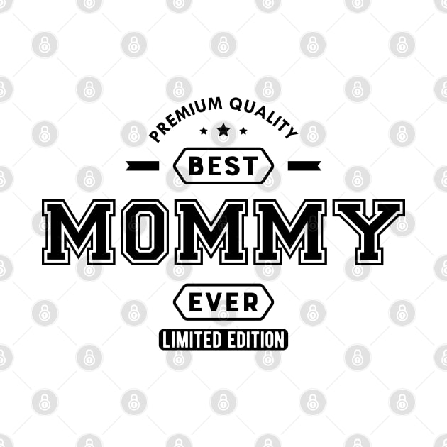 Mommy - Best Mommy Ever Limited Edition by KC Happy Shop