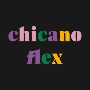 Chicano Flex T-Shirt