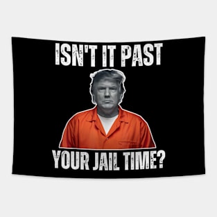 Isn't-it-past-your-jail-time Tapestry