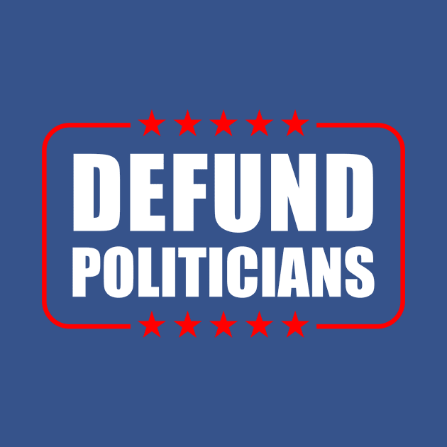 Defund Politicians by Seitori