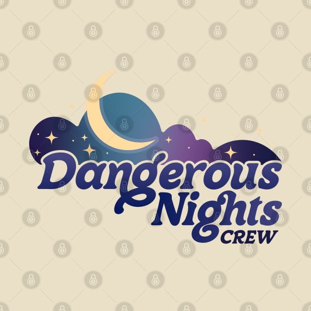 Dangerous Nights Crew by KodiakMilly