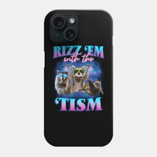 Rizz Em With The Tism Raccoon Meme Autism Awareness Phone Case