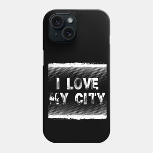 I Love My City Phone Case