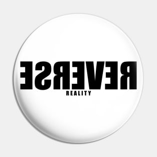 Reverse reality Pin