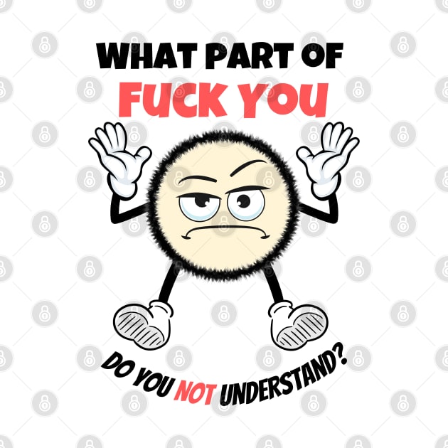 What Part OF Fuck You Do You Not Understand? by Minii Savages 