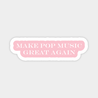 Make Poppy music great again Magnet