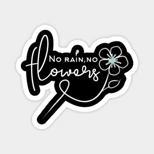 Think happy thoughts 'No Rain No Flowers' Magnet