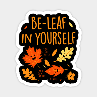 Be Leaf in Yourself Believe Fall To enable all products Magnet