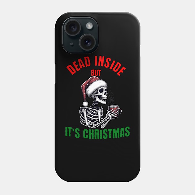 Dead Inside But Its Christmas Phone Case by VisionDesigner