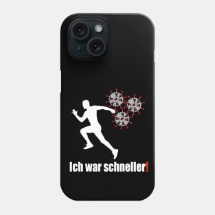 Ich war schneller! Phone Case