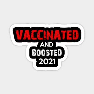 Vaccinated and Boosted 2021 Magnet