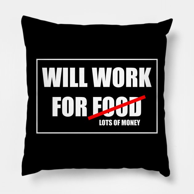 Lazy Person Good Work Easy Money Pillow by PrintingJack