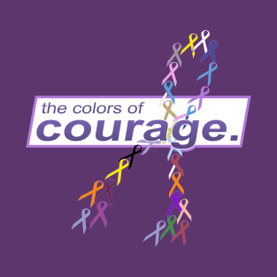 The Colors of Courage Cancer Awareness Ribbons T-Shirt