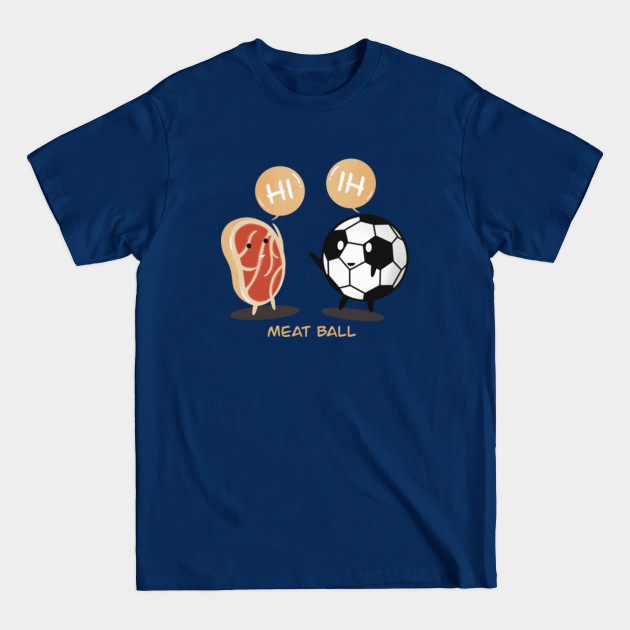 Disover Meat Ball - Meat - T-Shirt