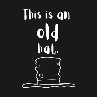 This is an old hat T-Shirt