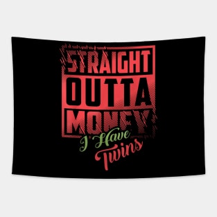 Straight Outta Money I Have Twins Raising Twins Tapestry