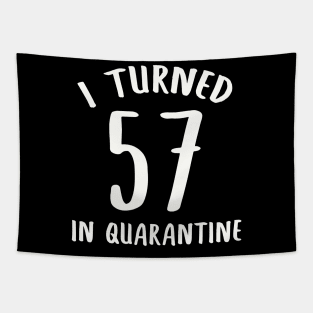 I Turned 57 In Quarantine Tapestry