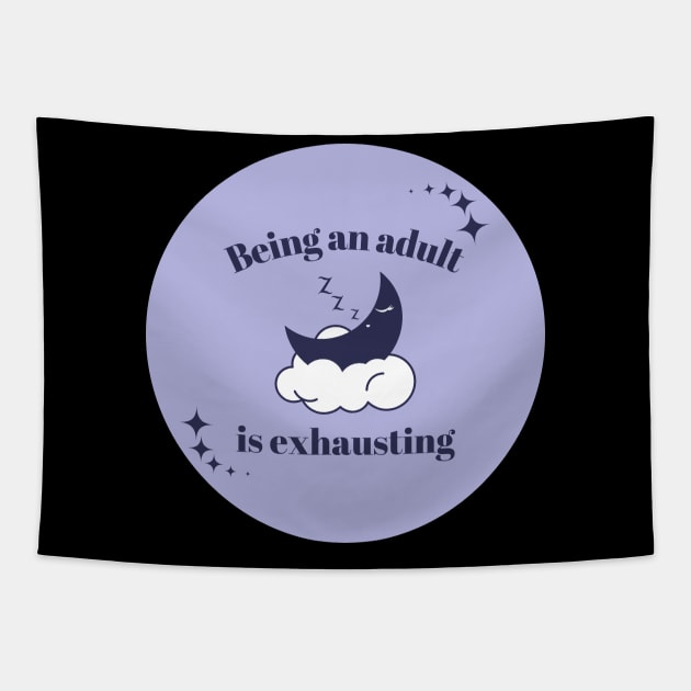 Being and adult is exhausting sarcastic quote Tapestry by Mish-Mash