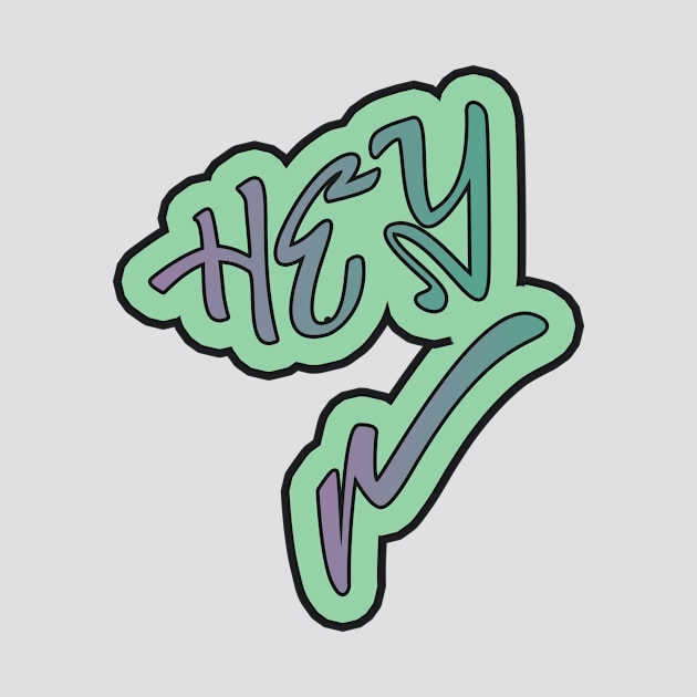 Hey! Graffiti Tag Graphic. by abstracted