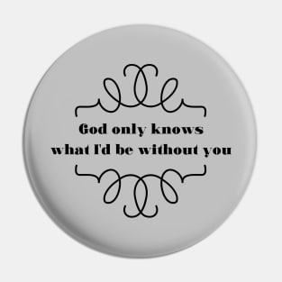 God Only Knows 2, black Pin