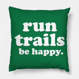 Run Trails Be Happy Trail running Pillow