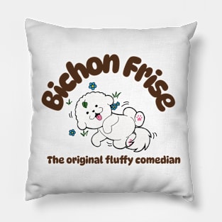 Bichon Frise: The original fluffy comedian! Pillow
