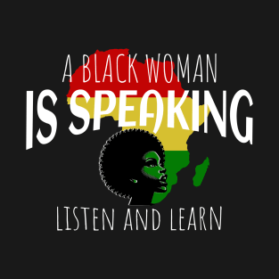 A Black Woman Is Speaking T-Shirt