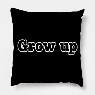 Grow up Pillow